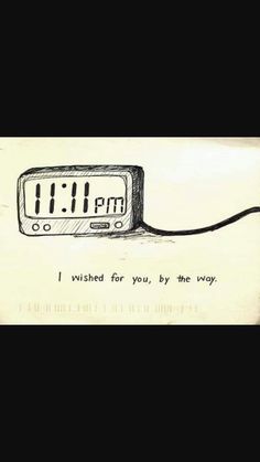 a drawing of an alarm clock with the words i wish for you, by the way