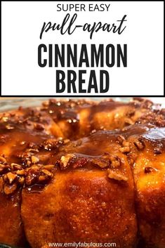 cinnamon bread with pecans on top and text overlay reading super easy pull apart cinnamon bread