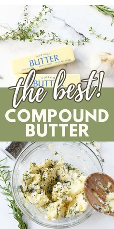 the best compound butter is in a glass bowl with herbs around it and on top