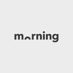 the word morning written in black on a white background