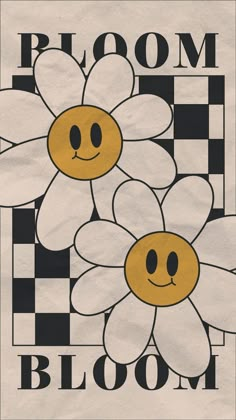 two flowers with faces drawn on them in front of a checkerboard background that says bloom