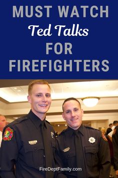 two men in uniform standing next to each other with the words must watch ted talks for firefighters