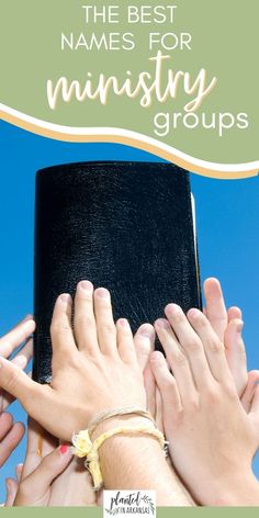 hands on top of a black book with the words, the best names for ministry groups