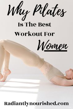 a woman doing yoga poses with the words why pilates is the best workout for women