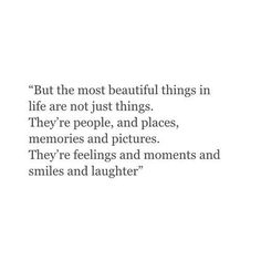 a quote that says, but the most beautiful things in life are not just things