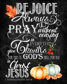 a chalkboard with the words rejoice, always pray and an image of pumpkins