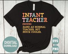 Infant Room Teacher Shirts, Infant Teacher Shirts, Infant Teacher, Infant Room Daycare, Teacher Definition, Teacher Tee Shirts, Teacher Vibes, Infant Room, Daycare Teacher