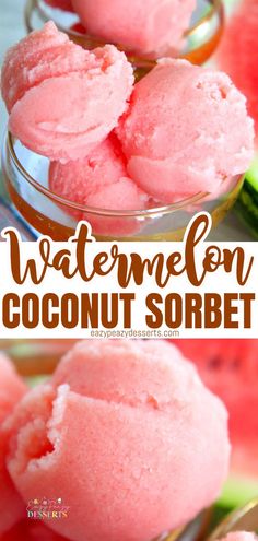 watermelon coconut sorbet is an easy dessert that's ready to be eaten