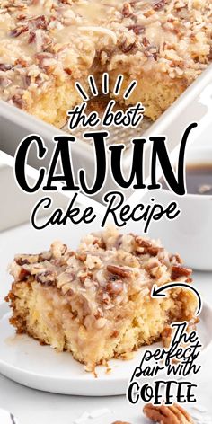 the best cajun cake recipe with pecans on top and coffee in the background