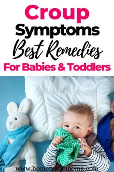 a baby laying on top of a bed with stuffed animals next to it and the title group symptons best remedies for babies & toddlers