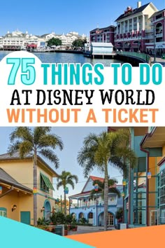 the disney world with text overlay that reads 75 things to do at disney world without a ticket