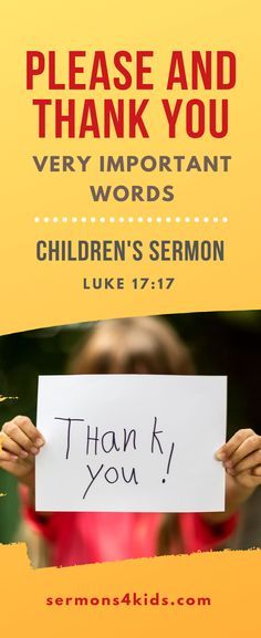 a child holding a sign that says please and thank you very important words children's sermon luke 17 17