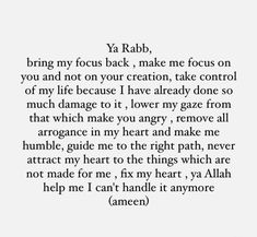 a poem written in black and white with the words ya rab bring my focus back, make me focus on you and not on your creation