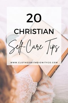 a woman reading a book with the title 20 christian self care tips