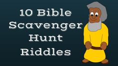 a cartoon character with the words 10 bible scavenger hunt riddles