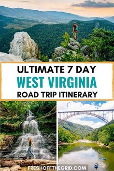 the ultimate west virginia road trip itinerary with images of mountains, bridges and people