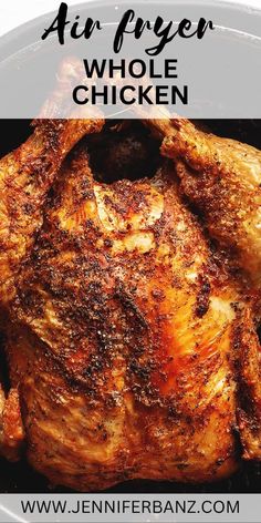 an air fryer whole chicken is shown with the words, air fryer whole chicken