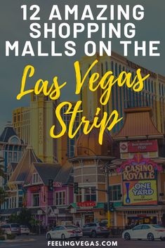 las vegas strip with the text 12 amazing shopping malls on the las vegas strip