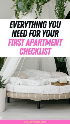 a bed with white sheets and pink text over it that says everything you need for your first apartment checklist