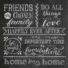 a chalkboard saying friends do all things family love happily ever after important time home sweet home