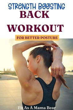 a woman stretching her back with the text strength booster for back workout for better posture