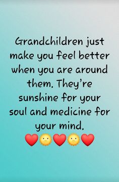 some hearts are in the middle of a blue background with words that read granddaughter just make you feel better when you are around them they're sunshine for your soul and medicine