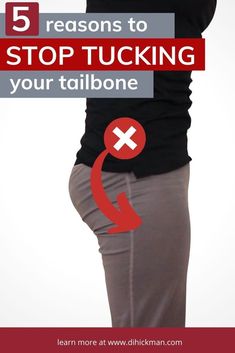 a woman standing in front of a white background with the words 5 reasons to stop tucking your tailbone