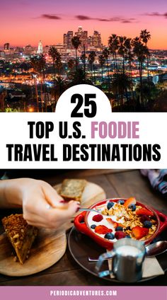 top photo shows city skyline with palm trees in the foreground at sunset with purple, pink and orange sky and glowing city lights; bottom photo shows flatlay of breakfast foods with a hand lifting a spoon out of a bowl of granola cereal with berries in it; text in middle reads "25 Top U.S. Foodie Travel Destinations" Best Foodie Vacations, Foodie Travel Usa, Travel Cities, Nashville Food, Barcelona Food, Road Trip Ideas, Travel Foodie, Los Angeles Food, America Food