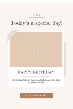 a birthday card with the words, today's a special day and an image of a