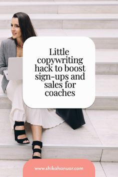 a woman sitting on the steps with her laptop and text overlaying little copy writing hack to boost sign - ups and sales for coaches