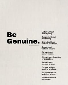 an advertisement with the words be genuine written in black on a white background, as well as text that reads