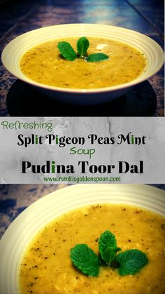 two bowls of soup with mint leaves on top and the words, split pigeon pea mint soup