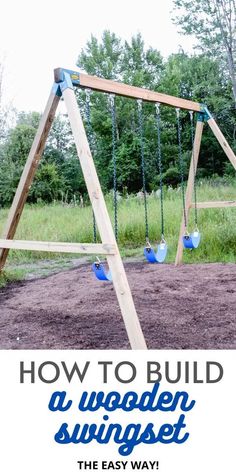 a wooden swing set with text overlay how to build a wooden swing set the easy way