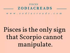 a pink background with the words pisces is the only sign that scorpio cannot