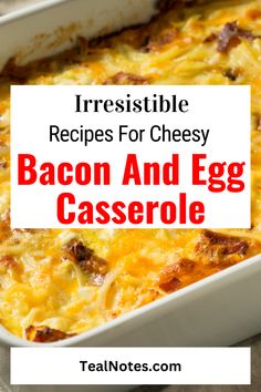 bacon and egg casserole in a white baking dish with text overlay that reads irrestible recipes for cheesy bacon and egg casserole