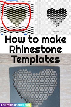 the instructions for how to make a heart shape with holes in it and text overlay that reads, how to make rhinostone templates