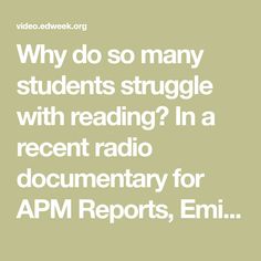 the text reads, why do so many students struggle with reading? in a recent radio document