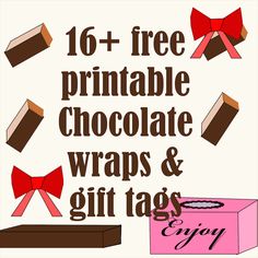 chocolate wrappers and gift tags with the text 16 + free printable chocolate wraps & gift tags