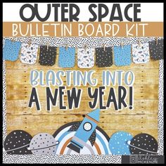 an outer space bulletin board kit for the new year's eve celebration, with text reading blast into a new year