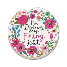 a white plate with flowers on it that says i'm doing my best