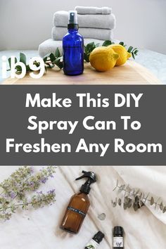 the words make this diy spray can to freshen any room