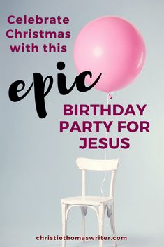 a chair with a pink balloon attached to it and the words epic birthday party for jesus