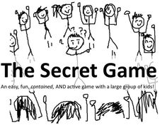 the secret game is an easy, fun, and active activity with a large group of kids