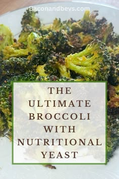 the ultimate broccoli with nutritional yeast is on a white plate next to a wooden table