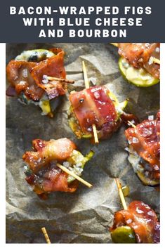 bacon wrapped figs with blue cheese and bourbon on a sheet of waxed paper