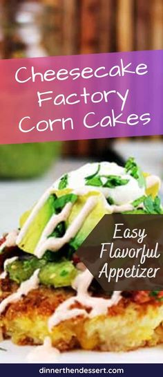 cheesecake factory corn cakes are an easy, flavorful appetizer