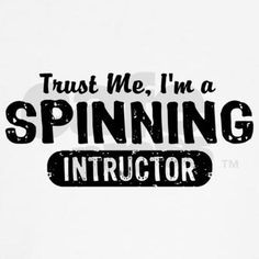 trust me i'm a spinning instructor