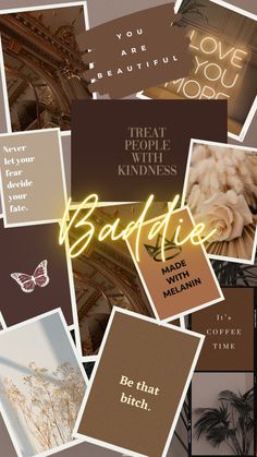 a collage of photos with the words baddie written in gold and brown on them