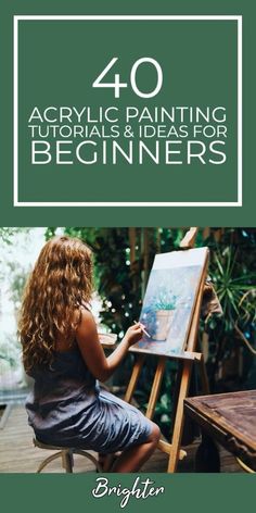 a woman painting on an easel with the title 40 acrylic painting tips and ideas for beginners