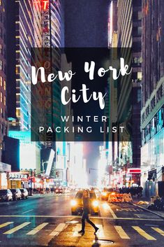 the new york city winter packing list is shown in front of a busy street at night